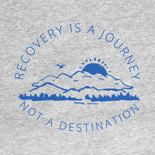 Recovery is a Journey not a destination in blue by Gifts of Recovery